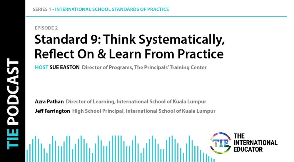 TIE PODCAST | Standard 9: Think Systematically, Reflect On, and Learn From Practice